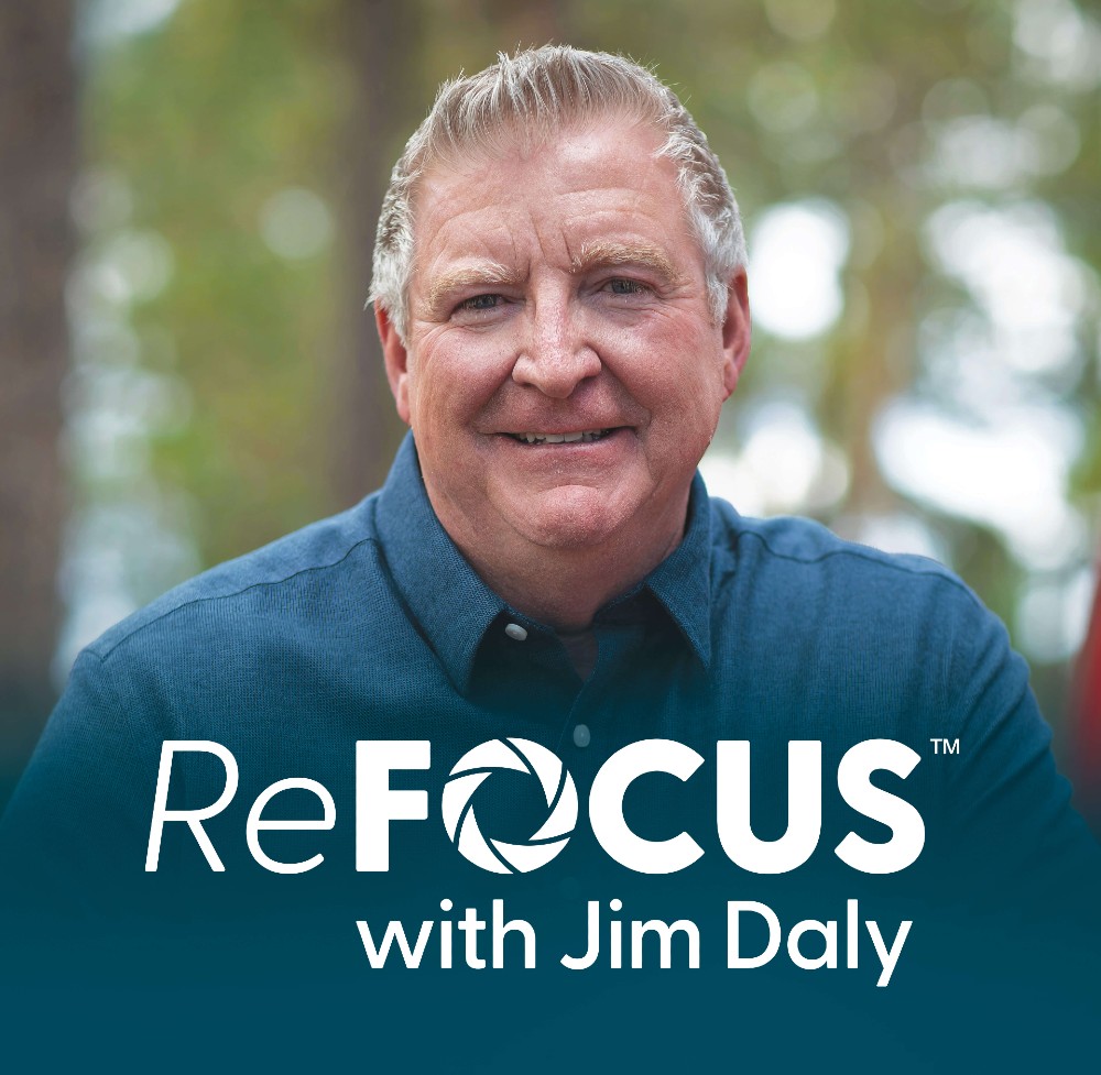 ReFocus with Jim Daly